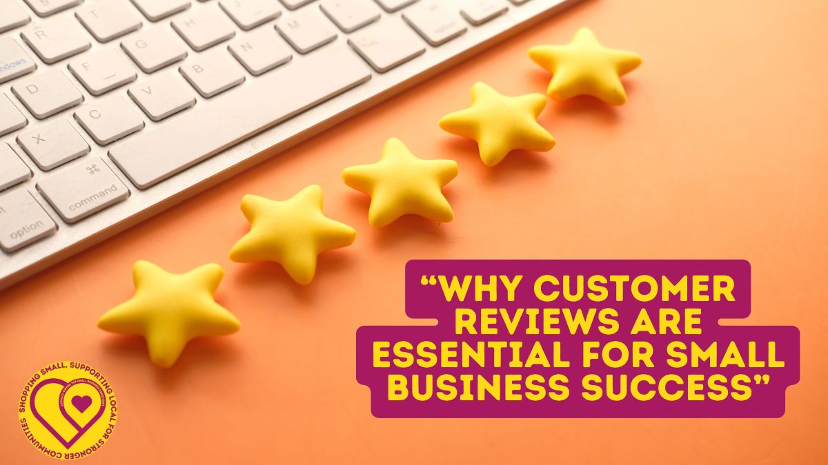 Why Customer Reviews Are Essential for Small Business Success