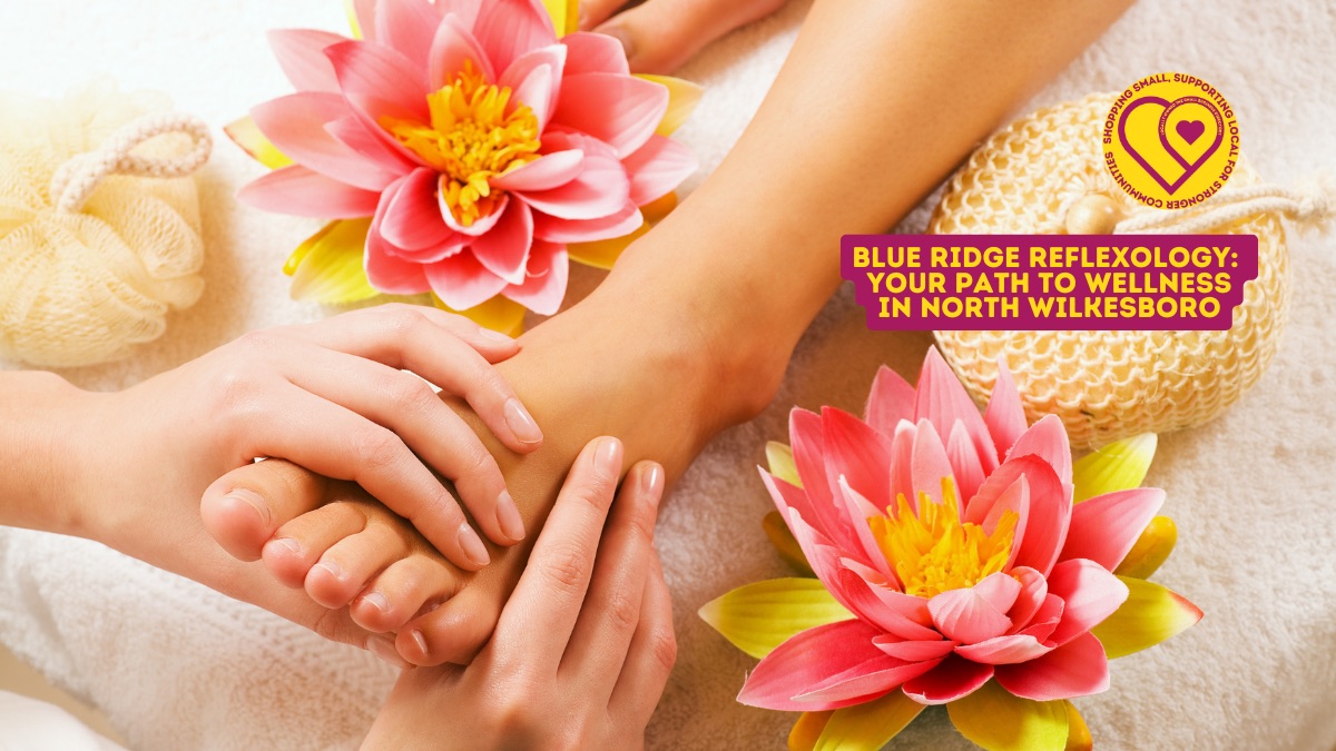 Blue-Ridge-Reflexology-Your-Path-to-Wellness-in-North-Wilkesboro