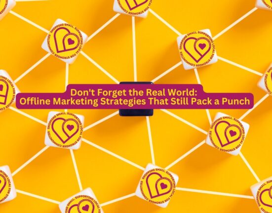 Offline Marketing Strategies That Still Pack a Punch