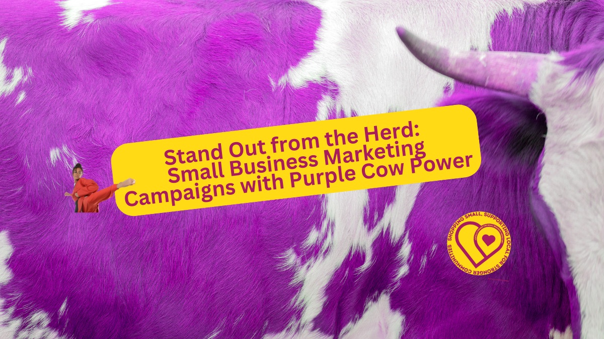 Small-Business-Marketing-Campaigns-with-Purple-Cow-Power