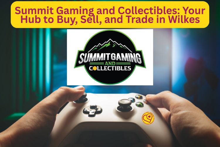 Summit-Gaming-and-Collectibles-Your-Hub-to-Buy-Sell-and-Trade-in-Wilkes