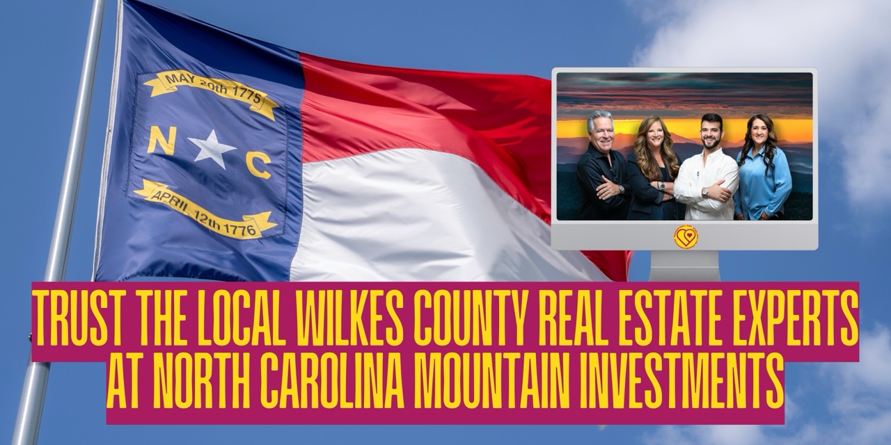 Trust-the-Local-Wilkes-County-Real-Estate-Experts-at-North-Carolina-Mountain-Investments